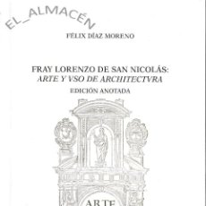 Libros de segunda mano: FRAY LORENZO DE SAN NICOLAS: ARTE Y USO DE ARCHITECTURA. ED. ANOT. DÍAZ MORENO 2008 RÚSTICA SIN USAR