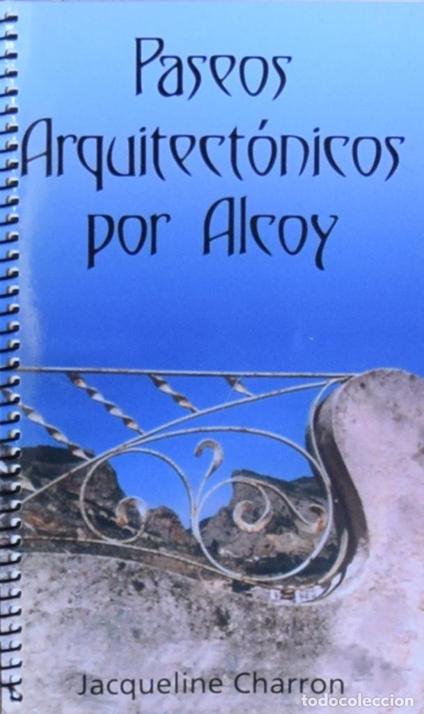 Libros de segunda mano: PASEOS ARQUITECT&Oacute;NICOS POR ALCOY - Jacqueline CHARRON