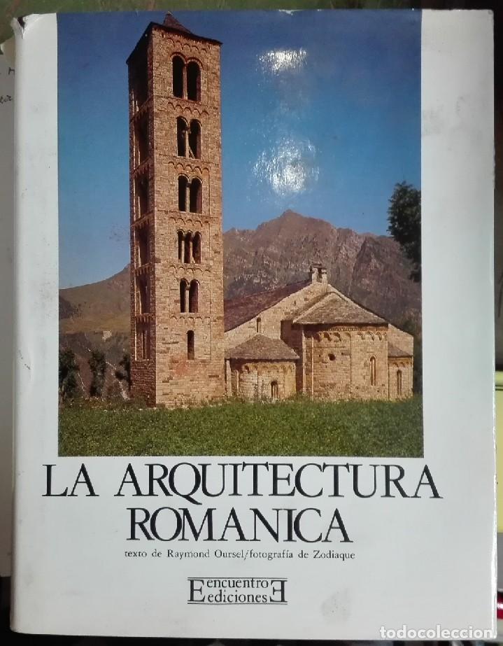 Libros de segunda mano: Raymond Oursel. La arquitectura rom&aacute;nica. 1987
