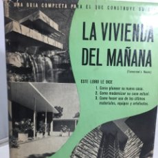 Libros de segunda mano: LA VIVIENDA DEL MAÑANA / GEORGE NELSON , HENRY WRIGHT. BUENOS AIRES. CONTEMPORA 1947