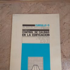 Libros de segunda mano: LIBRO ARQUITECTURA CURSO CONTROL DE CALIDAD EN LA EDIFICACIÓN - 1980 -