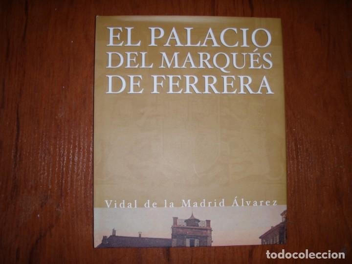 Libros de segunda mano: LIBRO EL PALACIO DEL MARQU&Eacute;S DE FERRERA VIDAL DE LA MADRID ALVAREZ - Foto 1