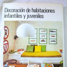 Libros de segunda mano: LIBRO DECORACION DE HABITACIONES INFANTILES Y JUVENILES, CEAC, 1978. Lote 219048233