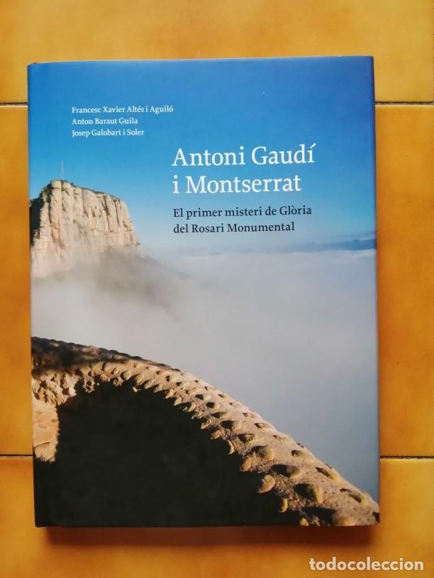 Libros de segunda mano: ANTONI GAUDI I MONTSERRAT - EL PRIMER MISTERI DE GLORIA DEL ROSARI MONUMENTAL