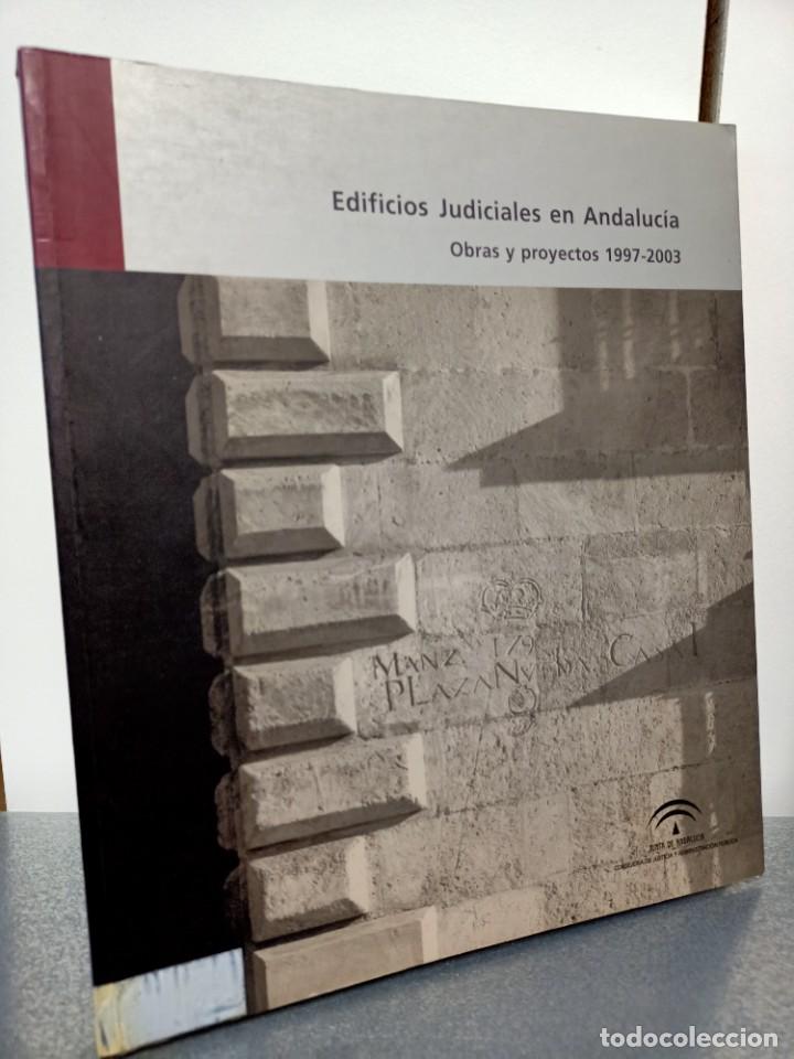 Libros de segunda mano: EDIFICIOS JUDICIALES EN ANDALUCIA, OBRAS Y PROYECTOS 1997-2003, ARQUITECTURA / ARCHITECTURE, 2003 - Foto 1