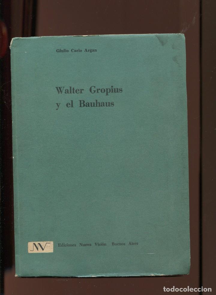 Gebrauchte B&uuml;cher: G.C. Argan.. Walter Gropius i el Bauhaus. arquitectura 1961. Ilustrado