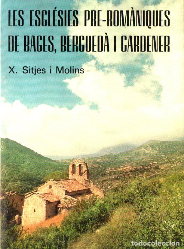 Libros de segunda mano: (SITJES I MOLINS: LES ESGL&Eacute;SIES PRE ROMANIQUES DE BAGES, BERGUED&Agrave; I CARDENER (1977)
