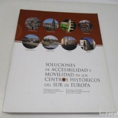 Libros de segunda mano: SOLUCIONES DE ACCESIBILIDAD Y MOVILIDAD EN LOS CENTROS HISTÓRICOS DEL SUR DE EUROPA Q3949A. Lote 226253810