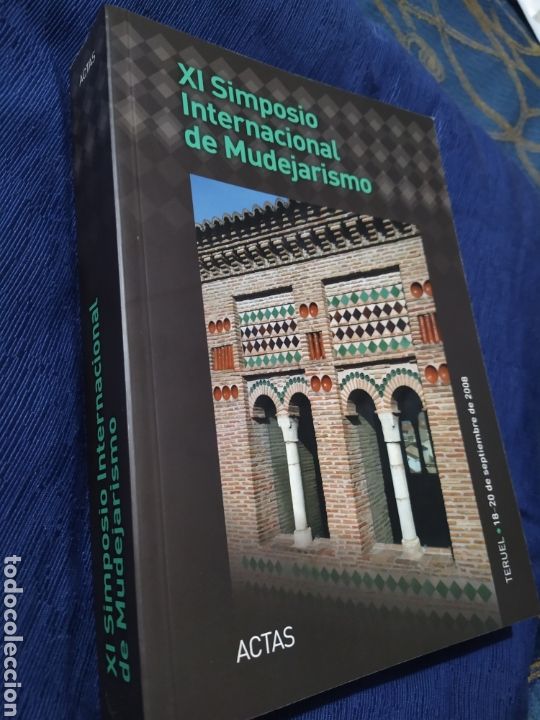 Livres d'occasion: XI simposio internacional de mud&eacute;jar ismos Teruel 2008