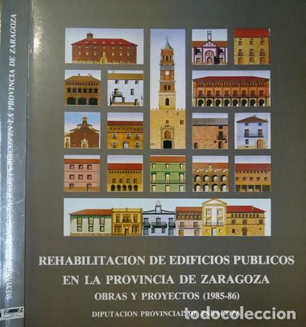 Livres d'occasion: AGUERRI, Fernando... Rehabilitaci&oacute;n de edicifios p&uacute;blicos en la provincia de Zaragoza. 1987.