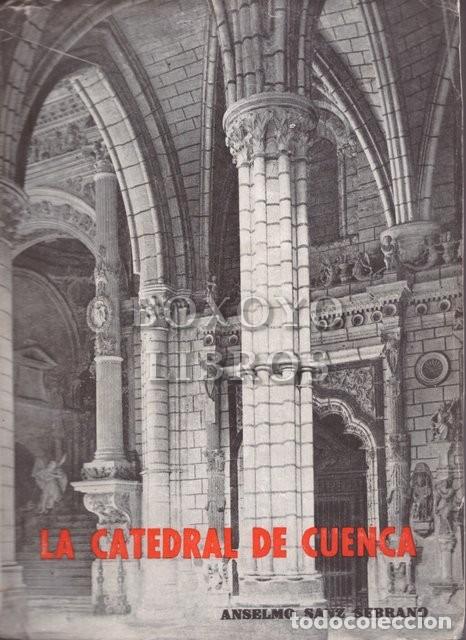 Libros de segunda mano: SANZ SERRANO, Anselmo. La catedral de Cuenca - Foto 1