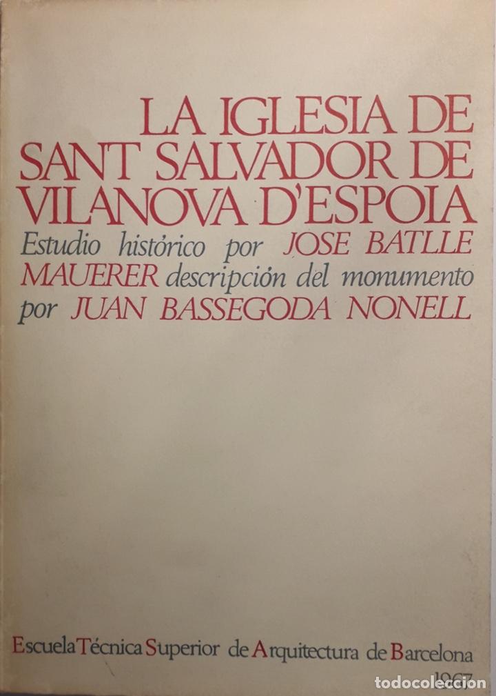 Livres d'occasion: La Iglesia de Sant Salvador de Vilanova d'Espoia. Jos&eacute; Batlle Mauerer y Juan Bassegoda Nonell