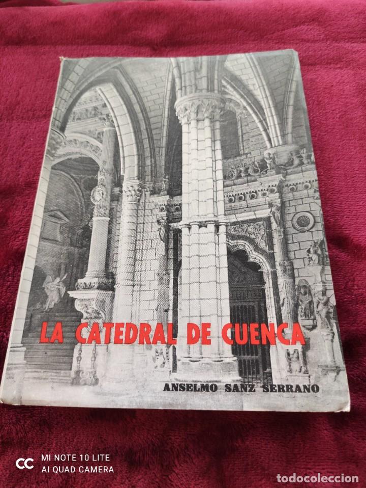 Libros de segunda mano: LA CATEDRAL DE CUENCA, Anselmo Sanz Serrano. - Foto 1