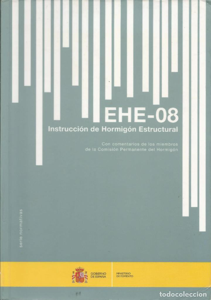 Libros de segunda mano: EHE-08 Instrucci&oacute;n de Hormig&oacute;n Estructural - Con comentarios de los miembros de la Comisi&oacute;n Permanen - Foto 1