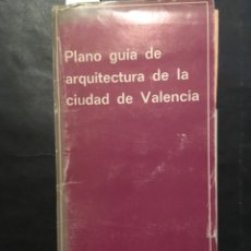 Libros de segunda mano: PLANO GUIA DE ARQUITECTURA DE LA CIUDAD DE VALENCIA, JULIAN ESTEBAN CHAPAPRIA Y JOSE LUIS ROS ANDREU. Lote 241458040
