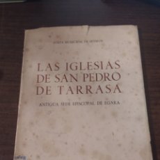 Libros de segunda mano: LAS IGLESIAS DE SAN PEDRO DE TARRASA 1950 JUNTA MUNICIPAL DE MUSEOS , CON DESPLEGABLES. Lote 242361680