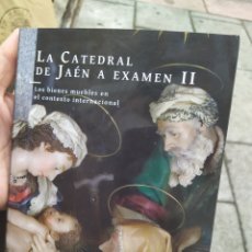 Libros de segunda mano: LA CATEDRAL DE JAÉN A EXAMEN II PEDRO GALERA ANDREU Y FELIPE SERRANO 315 PÁGINAS NUEVO