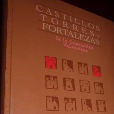 Libros de segunda mano: CASTILLOS TORRES Y FORTALEZAS DE LA COMUNIDAD VALENCIANA,VV.AA.1995,LEVANTE. 31X21, CARTON 689PP.
