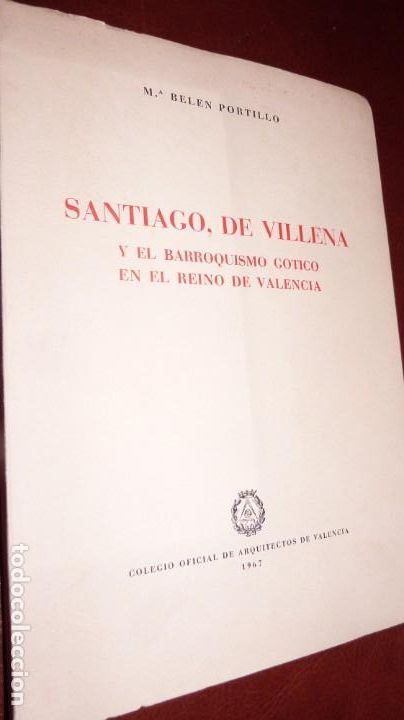 Second hand books: SANTIAGO DE VILLENA Y EL BARROQUISMO GOTICO EN EL REINO DE VALENCIA.1967,M&ordf;BELEN PORTILLO.RUST. 119P