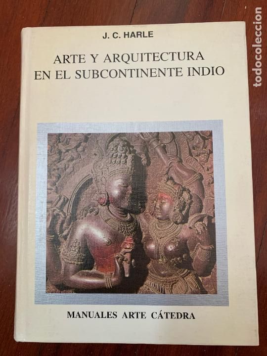 Libros de segunda mano: arte y arquitectura en el subcontinente indio j.c. Harle catedra 1992 1&ordf; edici&oacute;n