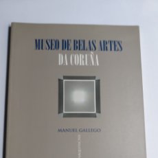 Libros de segunda mano: MUSEO DE BELAS ARTES DA CORUÑA . MANUEL GALLEGO ARQUITECTO . TEMAS GALLEGOS