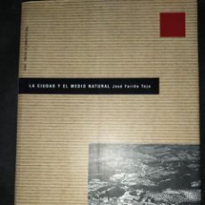 Libros de segunda mano: LA CIUDAD Y EL MEDIO NATURAL - JOSE FARIÑA TOJO. Lote 251273975