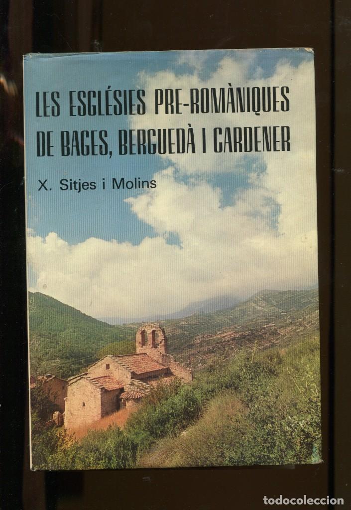Libros de segunda mano: X. Sitjes. Les esgl&egrave;sies pre-romaniques de Bages, bergued&agrave; i cardener. 1977 tapa dura