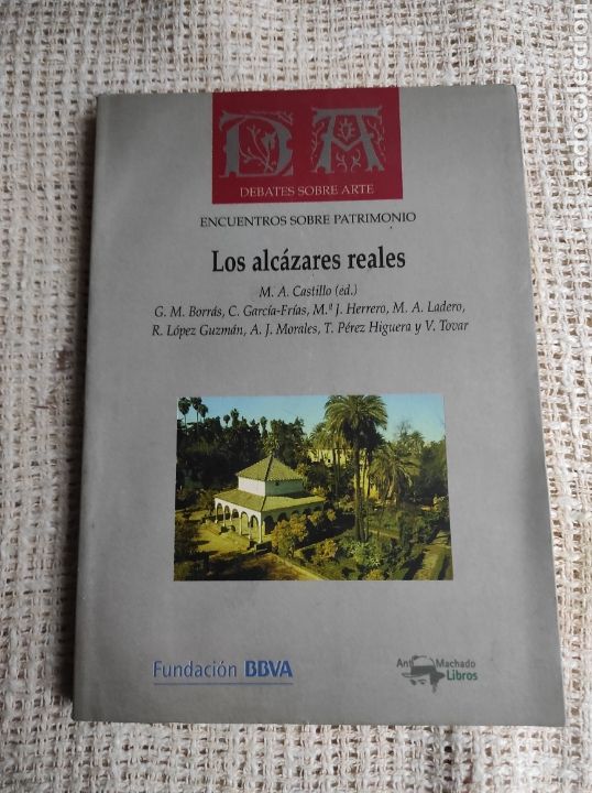 Libros de segunda mano: ENCUENTROS SOBRE PATRIMONIO. DEBATES SOBRE ARTE. LOS REALES ALC&Aacute;ZARES. MIGUEL ANGEL CASTILLO OREJA.