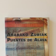 Libros de segunda mano: ARABAKO ZUBIAK PUENTES DE ALAVA