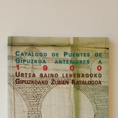Libros de segunda mano: CATALOGO DE PUENTES DE GIPUZKOA ANTERIORES A 1900