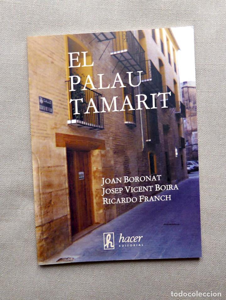 Livres d'occasion: EL PALAU TAMARIT - JOAN BORONAT, JOSEP VICENT BOIRA, RICARDO FRANCH - (Llibre nou)