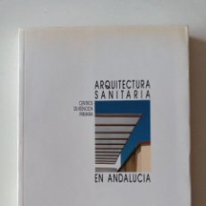 Livros em segunda mão: ARQUITECTURA SANITARIA EN ANDALUCIA.CENTROS DE ATENCION PRIMARIA. Lote 267644084