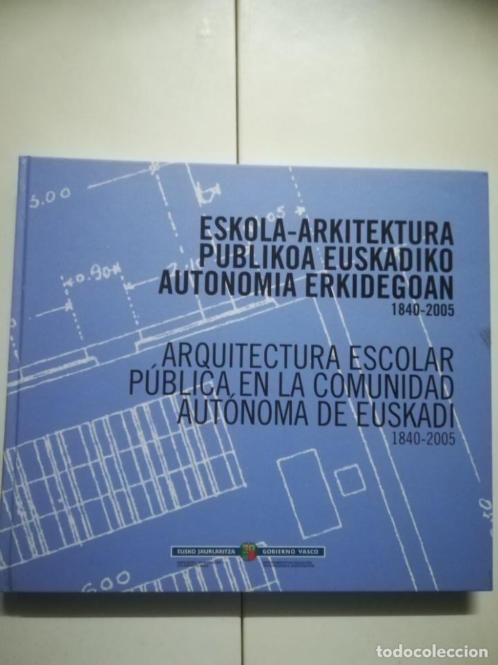 Libros de segunda mano: Arquitectura escolar p&uacute;blica en la comunidad aut&oacute;noma de Euskadi, 1840-2005