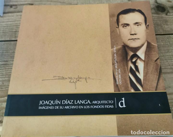 Livres d'occasion: JOAQUIN DIAZ LANGA. Arquitecto. Im&aacute;genes de su archivo en los fondos Fidas - V.V.A.A.