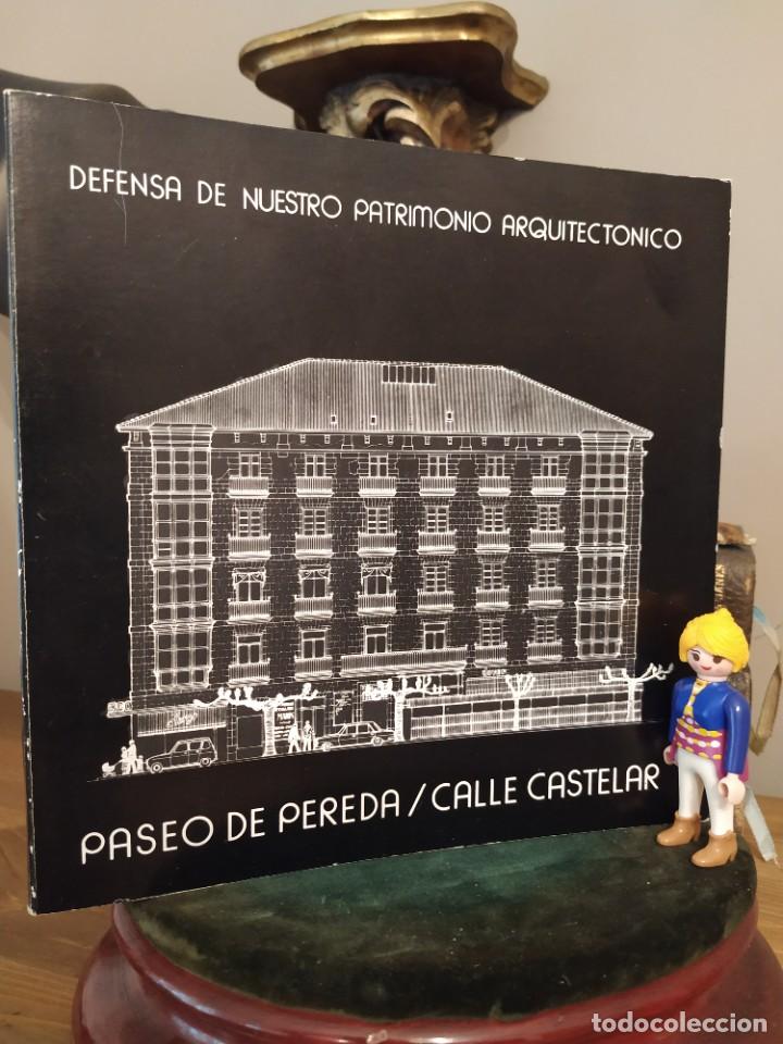 Libros de segunda mano: PASEO DE PEREDA / CALLE CASTELAR DEFENSA DE NUESTRO PATRIMONIO ARQUITECTONICO