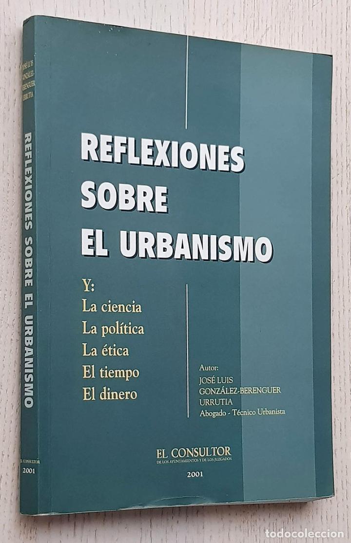 Libros de segunda mano: REFLEXIONES SOBRE EL URBANISMO. Y: La ciencia. La pol&iacute;tica. La &eacute;tica. El tiempo. El dinero, - GONZ&Aacute;L