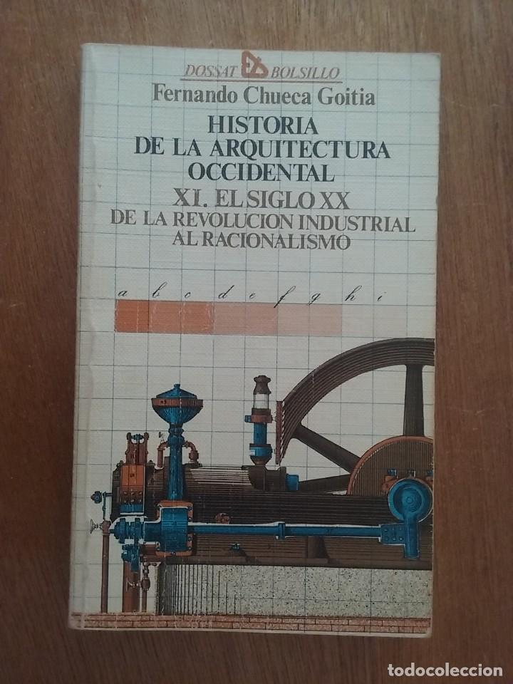 Libros de segunda mano: HISTORIA DE LA ARQUITECTURA OCCIDENTAL, FERNANDO CHUECA GOITIA, SIGLO XX, DOSSAT, 1990