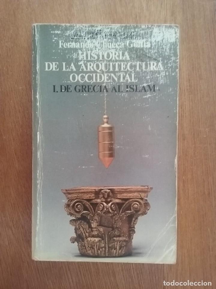 Second hand books: HISTORIA DE LA ARQUITECTURA OCCIDENTAL I, FERNANDO CHUECA GOITIA, DE GRECIA AL ISLAM, DOSSAT, 1989