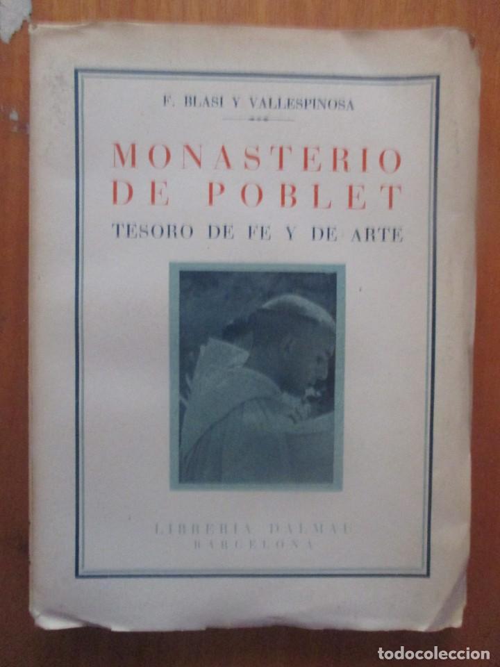 MONASTERIO DE POBLET - TESORO DE FE Y DE ARTE - F.BLASI Y VALLESPINOSA - ANY 1945 (Libros de Segunda Mano - Bellas artes, ocio y coleccionismo - Arquitectura)