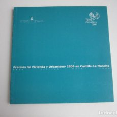 Libros de segunda mano: PREMIOS DE VIVIENDA Y URBANISMO 2006 EN CASTILLA LA MANCHA. FORO CIVITAS NOVA