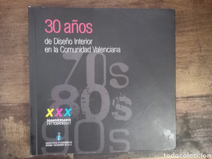 Gebrauchte B&uuml;cher: 30 A&Ntilde;OS DE DISE&Ntilde;O INTERIOR EN LA COMUNIDAD VALENCIANA. CDICV, 2007. LIBRO + CD-ROM