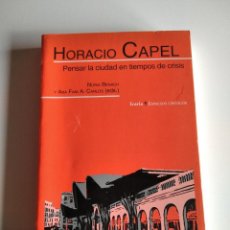 Libros de segunda mano: HORACIO CAPEL: PENSAR LA CIUDAD EN TIEMPOS DE CRISIS.