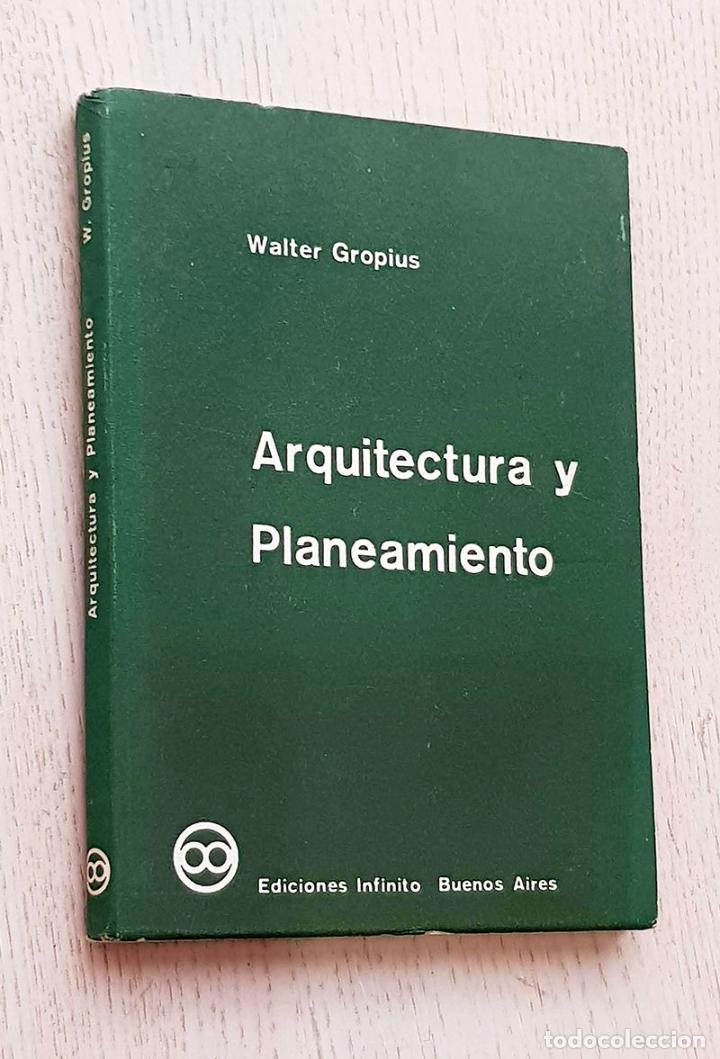 Libros de segunda mano: ARQUITECTURA Y PLANEAMIENTO - GROPIUS, Walter - Foto 1