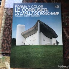 Libros de segunda mano: LE CORBUSIER. LA CAPILLA DE RONCHAMP. FORMA Y COLOR 49