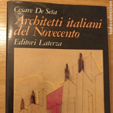 Libros de segunda mano: ARCHITETTI ITALIANI DEL NOVECENTO. CESARE DE SETA. EDITORI LATERZA, 1987.. Lote 296014573