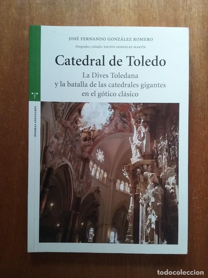 Libri di seconda mano: CATEDRAL DE TOLEDO, LA DIVES TOLEDANA, JOSE FERNANDO GONZALEZ ROMERO, TREA, 2014