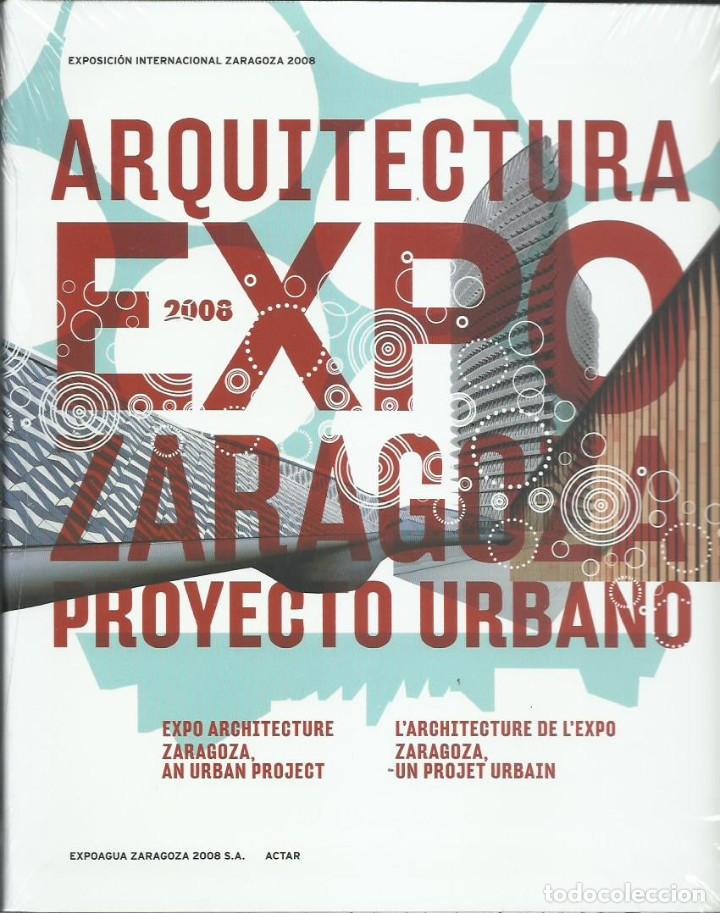 Second hand books: ARQUITECTURA DE LA EXPO ZARAGOZA, UN PROYECTO URBANO. (Expoagua Zaragoza, 2008)