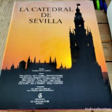 Libros de segunda mano: LA CATEDRAL DE SEVILLA - 1984 - EDICIONES GUADALQUIVIR.. Lote 348005153