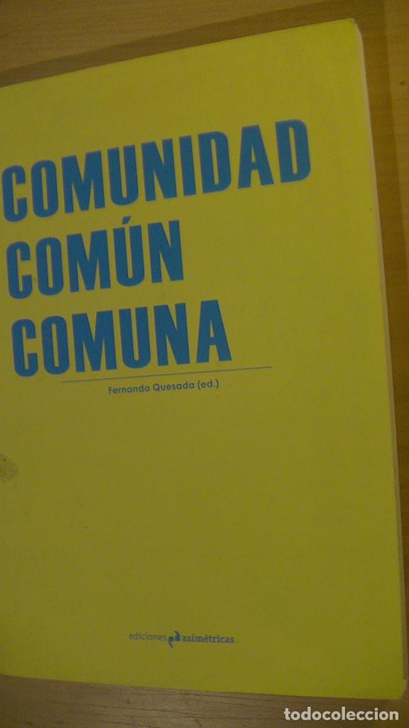 Libros de segunda mano: Fernando Quesada (ed.).Comunidad com&uacute;n comuna - EDICIONES ASIM&Eacute;TRICAS, 2015 - Foto 1