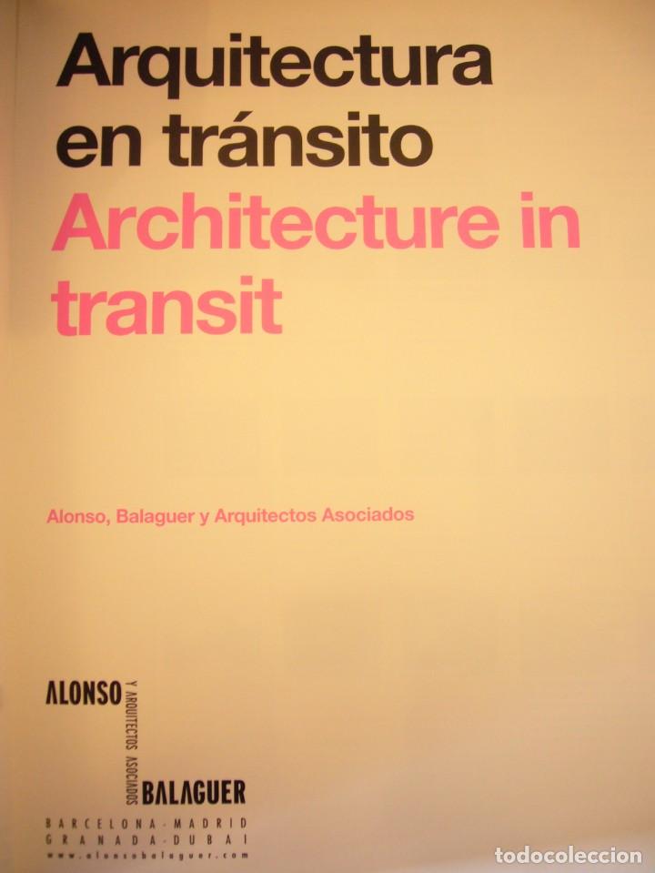 Libros de segunda mano: ARQUITECTURA EN TRÁNSITO/ ARCHITECTURE IN TRANSIT (ALONSO, BALAGUER Y ARQUITECTOS ASOCIADOS, 2008) - Foto 4 - 303277833